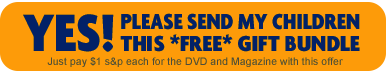Yes! Please send my children this free gift bundle
